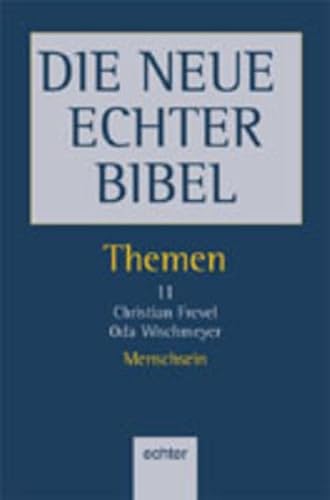 Menschsein. Perspektiven des Alten und Neuen Testaments: Bd. 11 (Die Neue Echter Bibel - Themen) von Echter